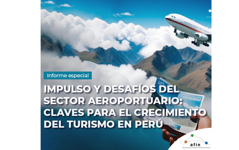 Informe especial | Impulso y desafíos del sector aeroportuario: Claves para el crecimiento del turismo en Perú