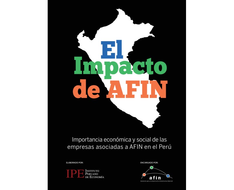 El impacto de AFIN: importancia económica y social de las empresas asociadas a AFIN en el Perú