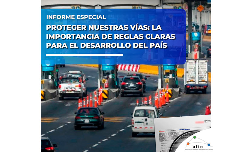 Proteger nuestras vías: la importancia de reglas claras para el desarrollo del país | Informe especial