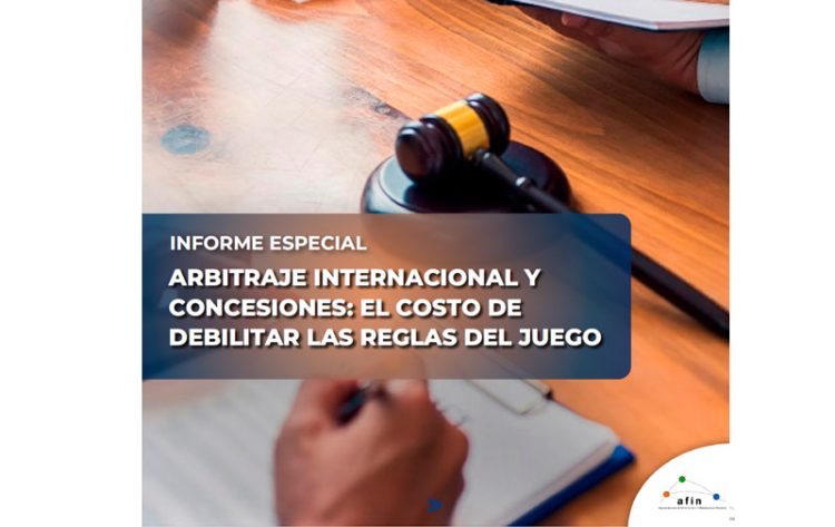 Arbitraje internacional y concesiones: El costo de debilitar las reglas del juego | Informe especial