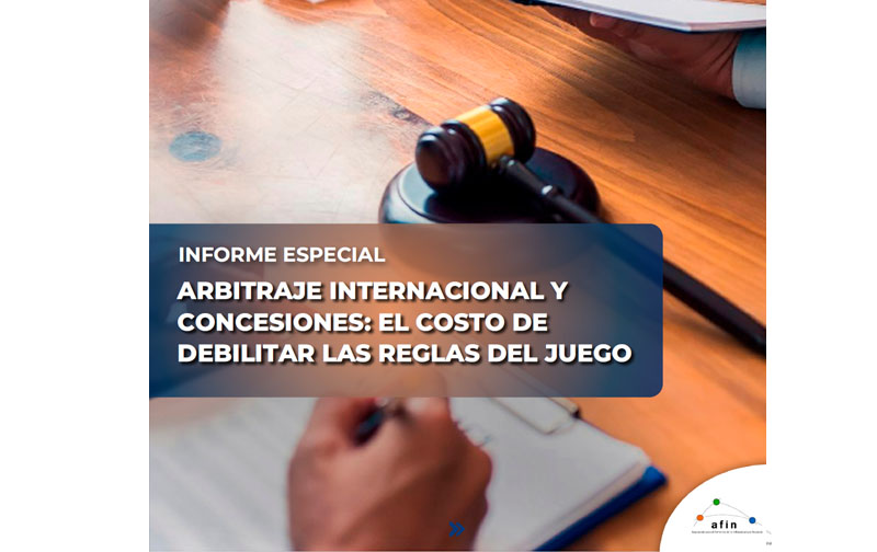 Arbitraje internacional y concesiones: El costo de debilitar las reglas del juego | Informe especial