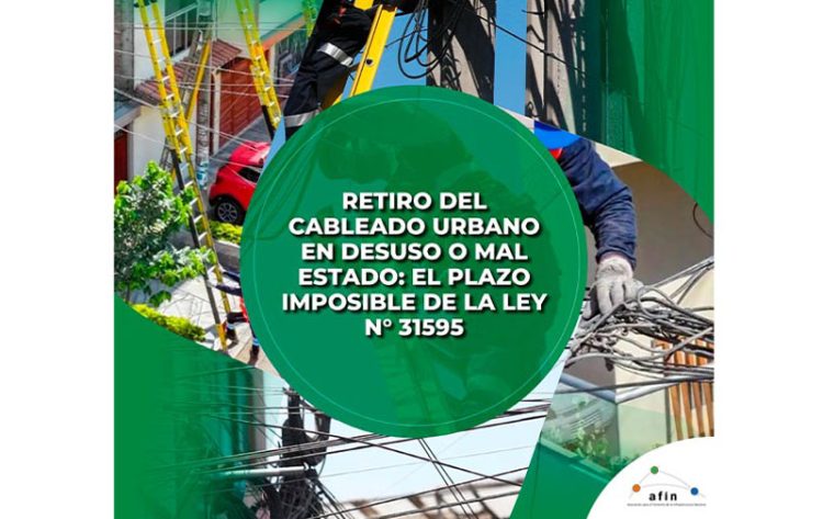 Retiro del cableado urbano en desuso o mal estado: el plazo imposible de la Ley N° 31595 | Informe especial