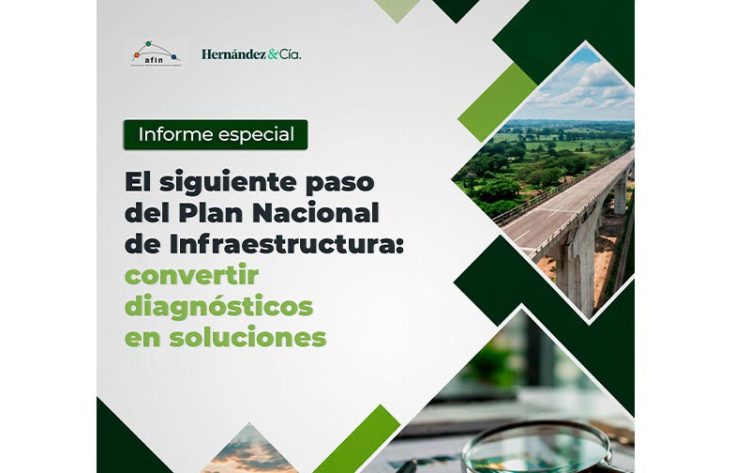 Colaboración: El siguiente paso del Plan Nacional de Infraestructura: convertir diagnósticos en soluciones | Informe especial