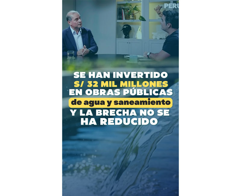 Entrevista a Juan Pacheco, gerente general AFIN: en los últimos 8 años se han invertido S/ 32 mil millones en obras públicas de agua y saneamiento, pero la brecha no se ha reducido